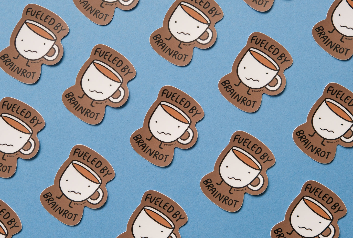 A grid of JaneLi.Co stickers of wonky coffee mugs that say "Fueled by brainrot" over a blue background.