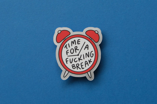 A JaneLi.Co sticker of an alarm clock that says "Time for a Fucking Break" on the face over a blue background.