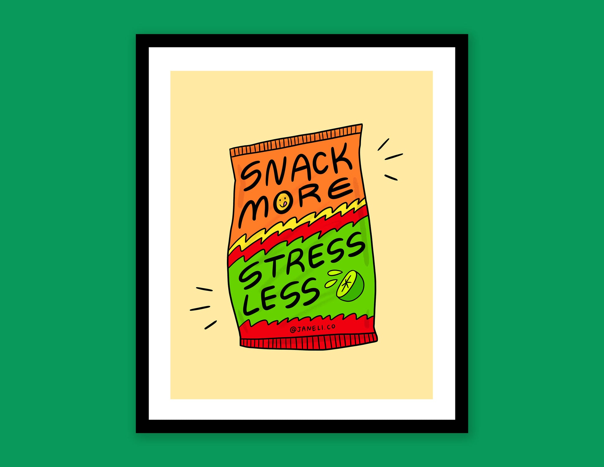 A digital mock of a framed JaneLi.Co print that says "Snack More Stress Less" on a spicy lime chip bag over a green background.