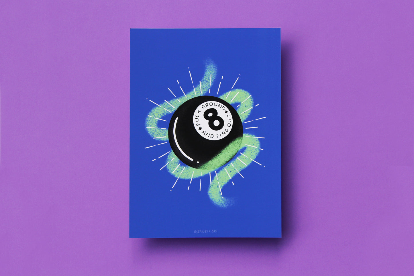 A JaneLi.Co print that says "Fuck Around and Find Out" on a magic 8 ball over a purple background.